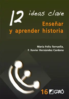 12 Ideas Clave. Enseñar y Aprender Historia