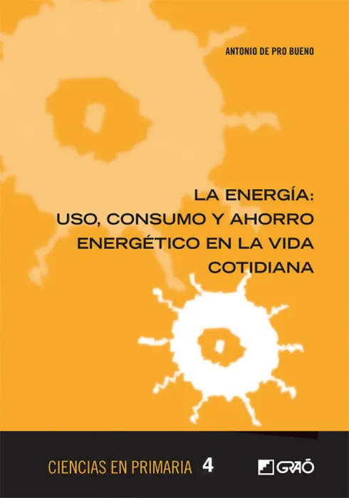 La Energia: Uso,Consumo y Ahorro Energetico en la Vida Cotidiana