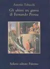 Gli Ultimi Giorni Di Fernando Pessoa