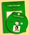 L Ultimo Caravaggio (Libro+Cd)