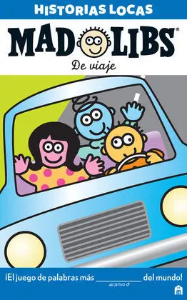 Mad Libs. Historias Locas. De Viaje.