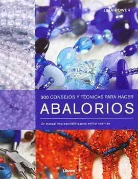 Abalorios, 300 Consejos y Tecnicas