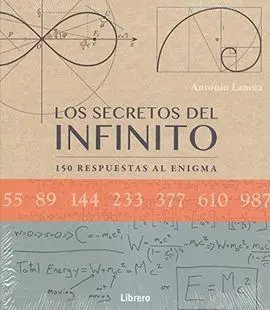Los Secretos del Infinito- 150 Respuestas Al Enigma