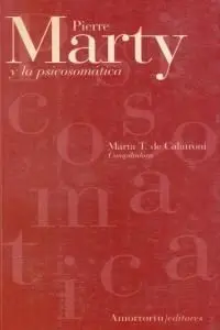Pierre Marty y la Psicosomatica