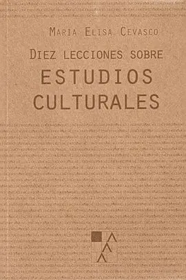 Diez Lecciones Sobre Estudios Culturales