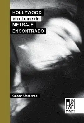 Hollywood en el Cine de Metraje Encontrado