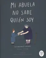 Mi Abuela no Sabe Quien Soy