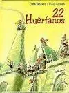 22 Huérfanos