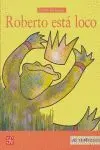 Roberto está Loco