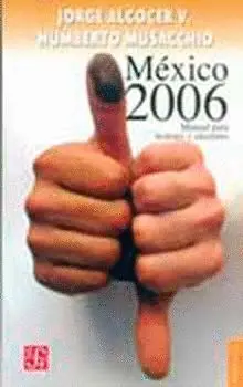 México 2006. Manual para Lectores y Electores