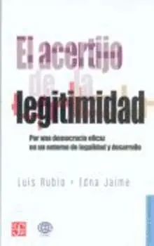 El Acertijo de la Legitimidad : por una Democracia Eficaz en un Entorno de la le