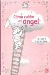 Cómo Cuidar un Ángel
