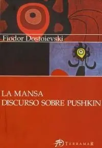 La Mansa ; Discurso Sobre Pushkin