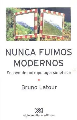 Nunca Fuimos Modernos