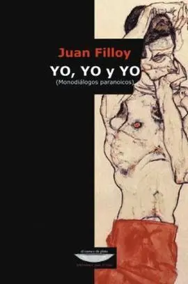 Yo, yo y yo. Monodialogos Paranoicos