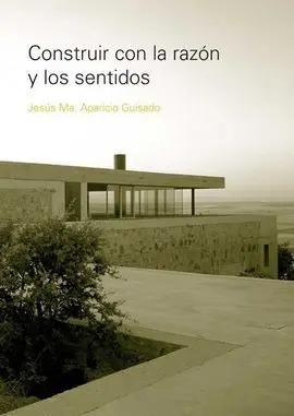 Construir con la Razón y los Sentidos