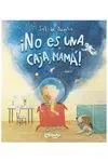 ¡No Es una Caja, Mamá!