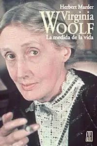 Virginia Woolf. La Medida de la Vida