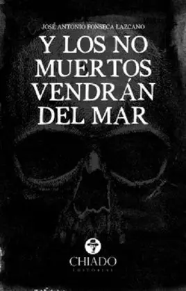 Y los no Muertos Vendrán del Mar