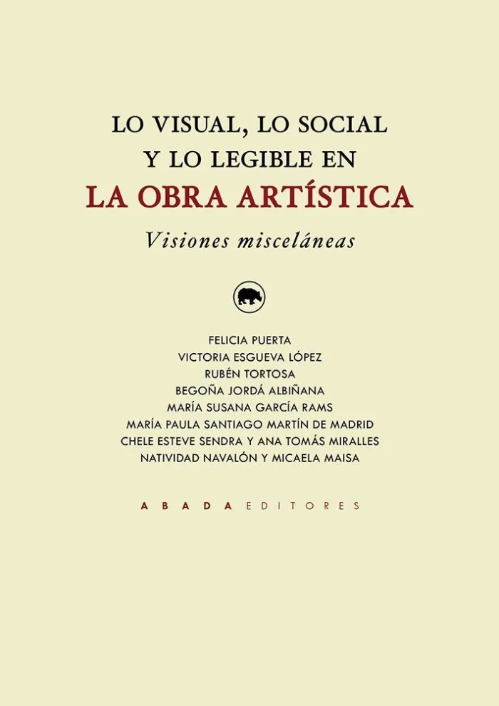 Lo Visual, lo Social y lo Legible en la Obra Artística. Visiones Misceláneas