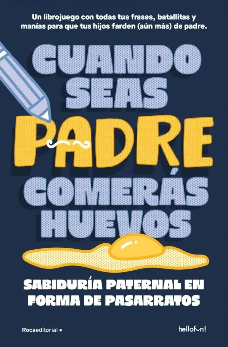 Cuando Seas Padre Comerás Huevos