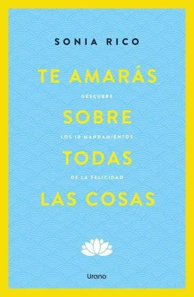 Te Amarás Sobre Todas las Cosas