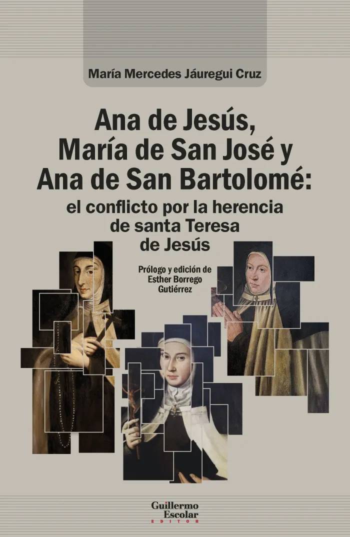 Ana de Jesús, María de San José y Ana de San Bartolomé: el Conflicto por la Here