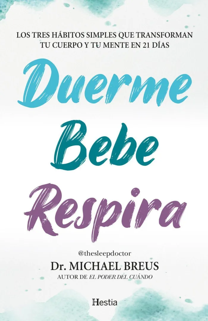 Duerme, Bebe, Respira:tres Habitos Simples Transforman