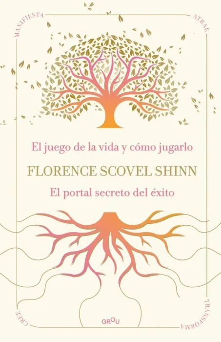 La Sabiduría de Florence Scovel Shinn: el Juego de la Vida y Cómo Jugarlo y el P