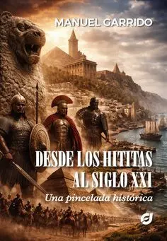 Desde los Hititas Hasta el Siglo Xxi