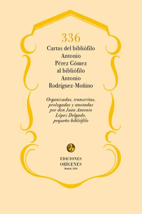 336 Cartas del Bibliófilo Antonio Pérez Gómez Al Bibbliófilo Antonio Rodríguez-M