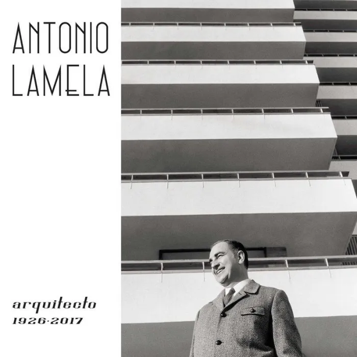 Antonio Lamela, Arquitecto 1926-2017