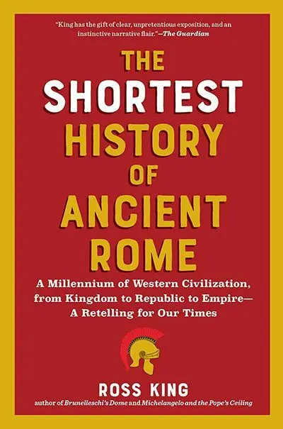 The Shortest History Of Ancient Rome