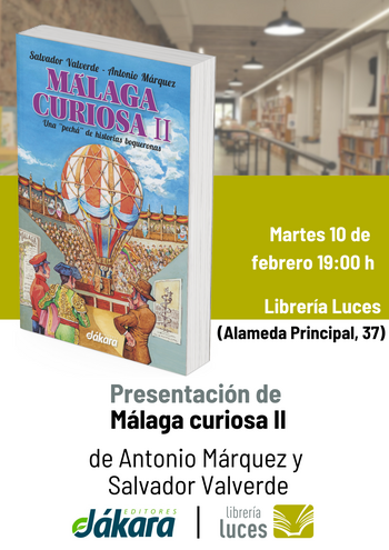 Presentación de «Málaga curiosa II», de Antonio Márquez y Salvador Valverde.