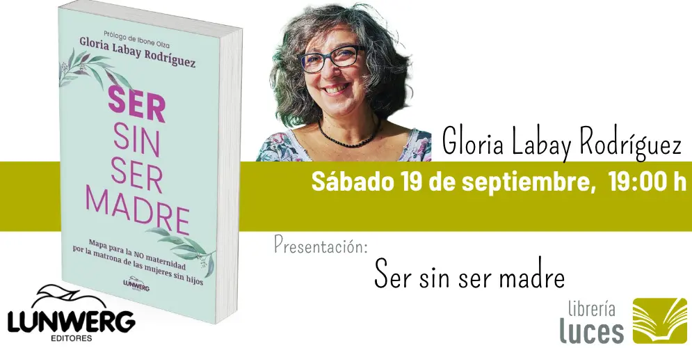 Presentación de «Ser sin ser madre», de Gloria...